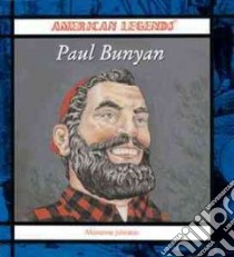 Paul Bunyan libro in lingua di Johnston Marianne