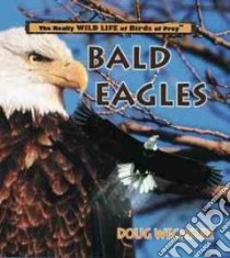Bald Eagles libro in lingua di Wechsler Doug