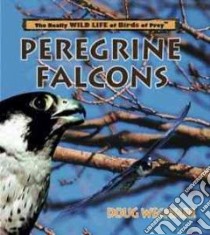 Peregrine Falcons libro in lingua di Wechsler Doug