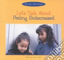 Let's Talk About Feeling Embarrassed libro in lingua di Apel Melanie Ann