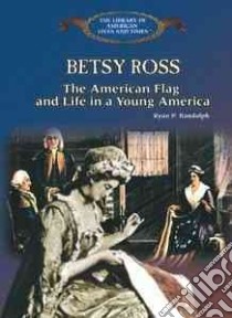 Betsy Ross libro in lingua di Randolph Ryan P.