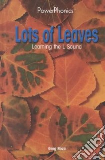 Lots of Leaves libro in lingua di Roza Greg
