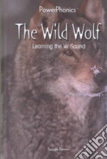 The Wild Wolf libro in lingua di Tanner Susan