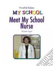 Meet the School Nurse libro in lingua di Vogel Elizabeth