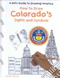 How to Draw Colorado's Sights and Symbols libro in lingua di Quasha Jennifer