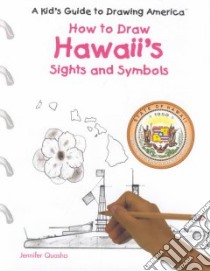 How to Draw Hawaii's Sights and Symbols libro in lingua di Quasha Jennifer