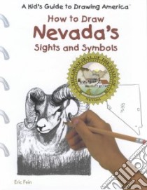 How to Draw Nevada's Sights and Symbols libro in lingua di Fein Eric, Muschinske Emily (ILT)