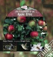 The Ecosystem of an Apple Tree libro in lingua di Pascoe Elaine, Kuhn Dwight (ILT)