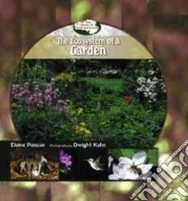 The Ecosystem of a Garden libro in lingua di Pascoe Elaine, Kuhn Dwight (ILT)