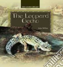 The Leopard Gecko libro in lingua di Miller Jake