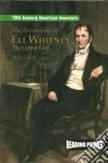The Inventions of Eli Whitney libro in lingua di Cefrey Holly