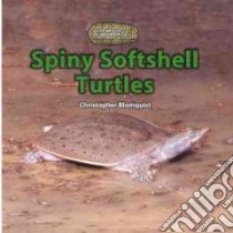 Spiny Soft-Shell Turtles libro in lingua di Blomquist Christopher