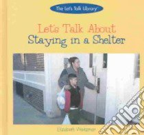 Let's Talk About Staying in a Shelter libro in lingua di Weitzman Elizabeth