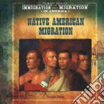 Native American Migration libro in lingua di Sioux Tracee