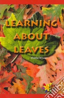 Learning About Leaves libro in lingua di Wrazen Shanna