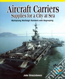 Aircraft Carriers, Supplies for a City at Sea libro in lingua di Strazzabosco John