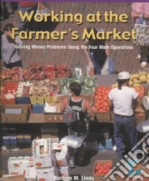 Working at the Farmer's Market libro in lingua di Linde Barbara M.