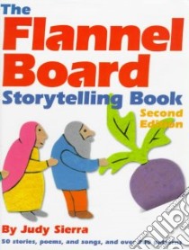 The Flannel Board Storytelling Book libro in lingua di Sierra Judy