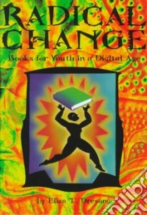Radical Change libro in lingua di Dresang Eliza T.