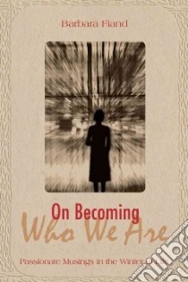 On Becoming Who We Are libro in lingua di Fiand Barbara