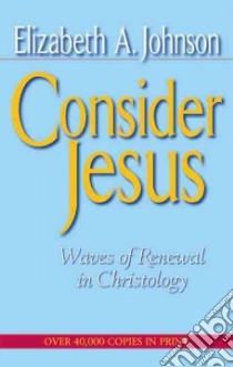Consider Jesus libro in lingua di Johnson Elizabeth A.