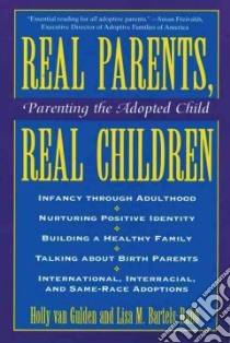 Real Parents, Real Children ; Parenting the Adopted Child libro in lingua di Van Gulden Holly