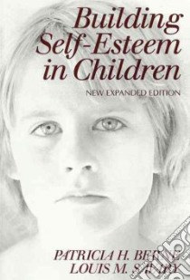 Building Self-Esteem in Children libro in lingua di Berne Patricia H., Savary Louis M.
