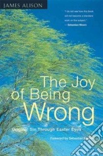 The Joy of Being Wrong libro in lingua di Alison James, Moore Sebastian (INT)