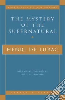 The Mystery of the Supernatural libro in lingua di Lubac Henri De, Sheed Rosemary (TRN)