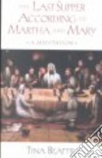 The Last Supper According to Martha and Mary libro in lingua di Beattie Tina
