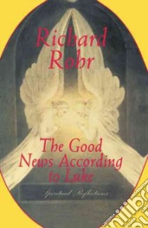 The Good News According to Luke libro in lingua di Rohr Richard