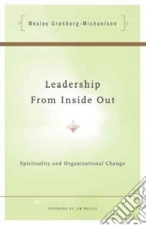Leadership from Inside Out libro in lingua di Granberg-Michaelson Wesley