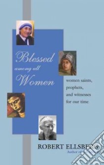 Blessed Among All Women libro in lingua di Ellsberg Robert