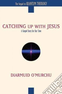 Catching Up with Jesus libro in lingua di O Murchu Diarmuid