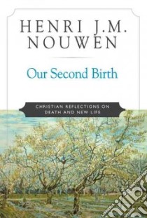 Our Second Birth libro in lingua di Nouwen Henri J. M.