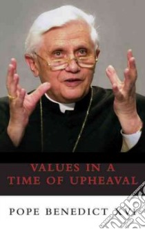 Values in a Time of Upheaval libro in lingua di Ratzinger Joseph Cardinal, McNeil Brian (TRN)