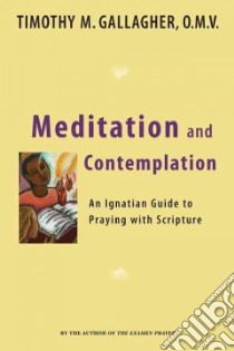 Meditation and Contemplation libro in lingua di Gallagher Timothy M.