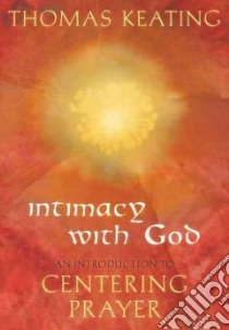 Intimacy With God libro in lingua di Keating Thomas