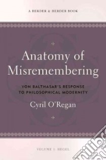 The Anatomy of Misremembering libro in lingua di O'Regan Cyril