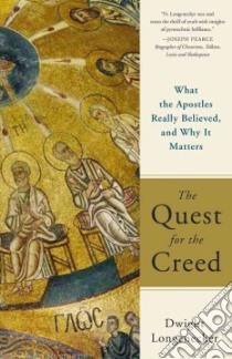 The Quest for the Creed libro in lingua di Longenecker Dwight