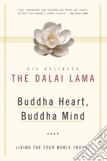 Buddha Heart, Buddha Mind libro in lingua di Dalai Lama XIV, Barr Robert R. (TRN)