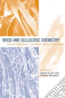 Wood and Cellulosic Chemistry libro in lingua di Hon David N. S. (EDT), Shiraishi Nobuo (EDT)