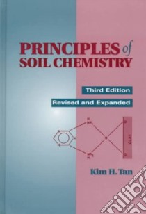 Principles of Soil Chemistry libro in lingua di Tan Kim H.