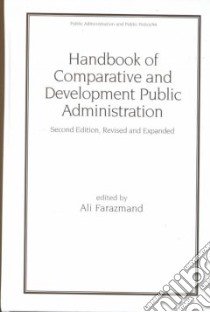 Handbook of Comparative and Development Public Administration libro in lingua di Farazmand Ali (EDT)