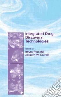 Integrated Drug Discovery Technologies libro in lingua di Mei Houng-Yau (EDT), Czarnik Anthony W. (EDT)