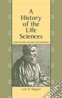 A History of the Life Sciences libro in lingua di Magner Lois N.