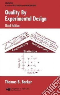 Quality By Experimental Design libro in lingua di Barker Thomas B.