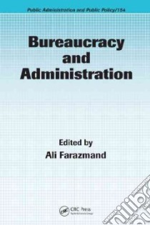 Bureaucracy and Administration libro in lingua di Farazmand Ali (EDT)