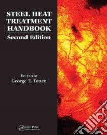 Steel Heat Treatment libro in lingua di Totten George E. (EDT)