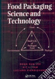 Food Packaging Science and Technology libro in lingua di Lee Dong Sun, Yam Kit L., Piergiovanni Luciano